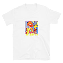 Load image into Gallery viewer, LOVING IT - Short-Sleeve Unisex T-Shirt
